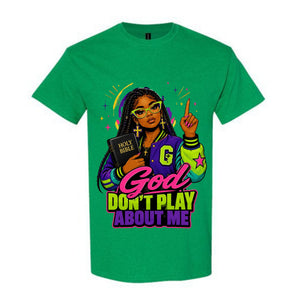 God Don't Play About Me T Shirt Black Woman Christian Graphic Tee Holy Bible Shirt Faith Varsity Jacket Shirt Religious Gift For Women