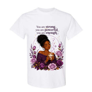 You Are Strong You Are Powerful You Are Enough T Shirt Black Woman Inspirational Graphic Tee Empowering Purple Rose Shirt Self Love Gift For Women